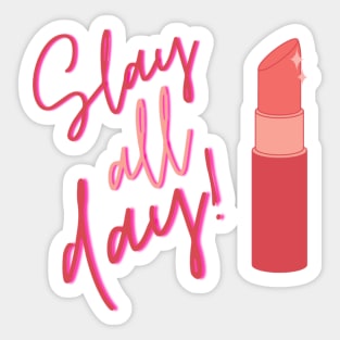 Slay all Day! Sticker